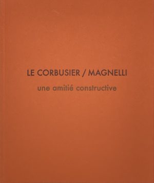Le Corbusier / Magnelli : une amitié constructive