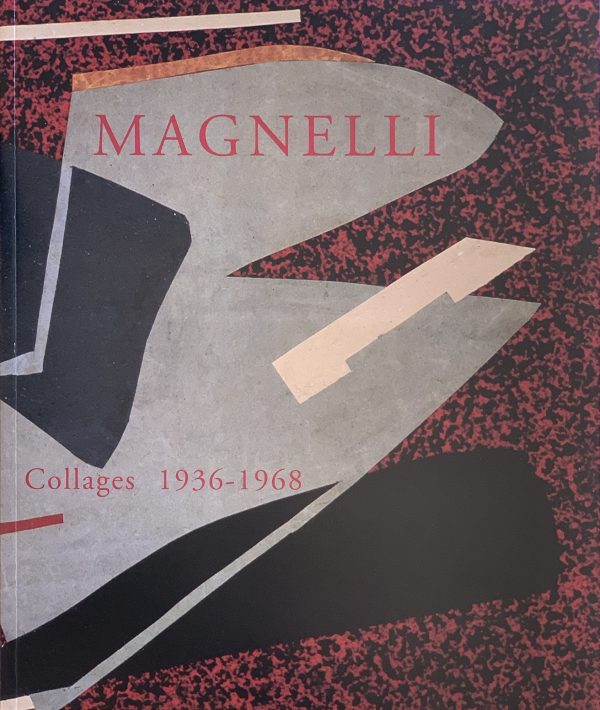 Magnelli : Collages 1936-1968