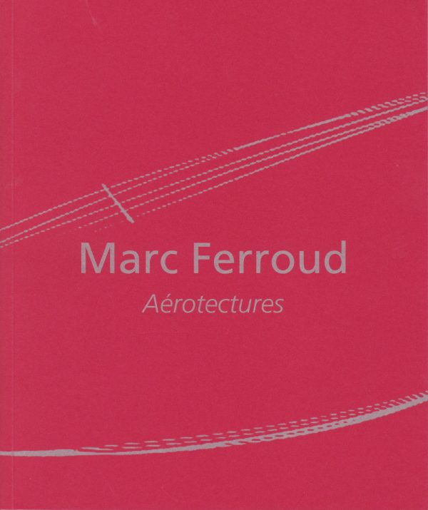 Marc Ferroud : Aérotectures