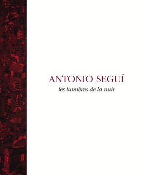 Antonio Seguí : les lumières de la nuit